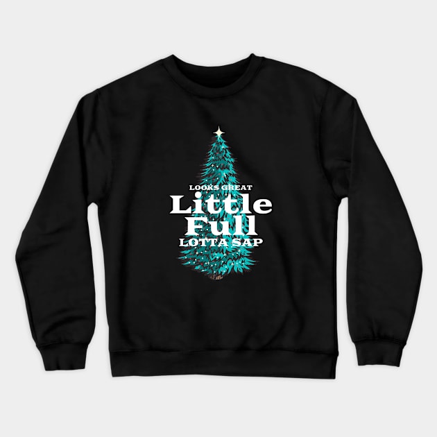 Looks great, Little Full, Lotta Sap Crewneck Sweatshirt by BodinStreet